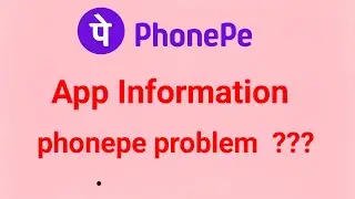 phonepe app information not showing || phonepe problem ?,phonepe app information in hindi