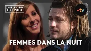 Dans les yeux d'Olivier - Femmes dans la nuit