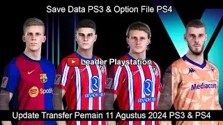 Update Transfer Pemain 11 Agustus 2024 PS3 & PS4
