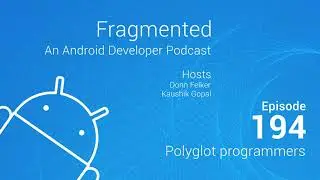 Fragmented Podcast Episode #194: Polyglot programmers