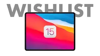 My iPadOS 15 Wishlist