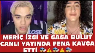 Meriç İzgi ve Gaga Bulut kavgası. Meriç İzgi ve Gaga Bulut neden kavga etti. Meriç ve Gaga