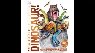 Knowledge Encyclopedia Dinosaur - Over 60 Prehistoric Creatures As You Have Never Seen Them Before