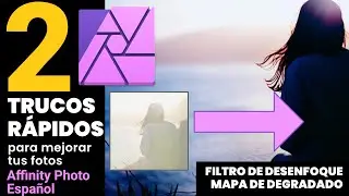 Affinity Photo 2 trucos super fáciles y rápidos para mejorar tus fotos con Affinity Photo Español