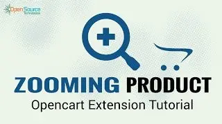 Zooming Product - OpenCart Extension Video Tutorial
