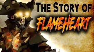 THE STORY OF CAPTAIN FLAMEHEART // SEA OF THIEVES - The most notorious pirate to ever die!