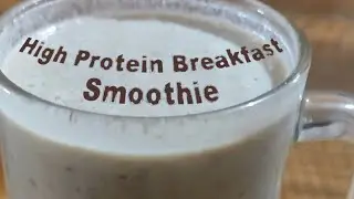 High Protein Breakfast Smoothie