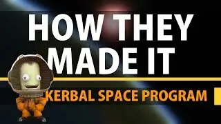 How They Made It - Kerbal Space Program Ship Maneuvers
