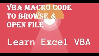 33 VBA Macro Code to Browse & Open File