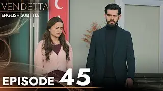 Vendetta - Episode 45 English Subtitled | Kan Cicekleri