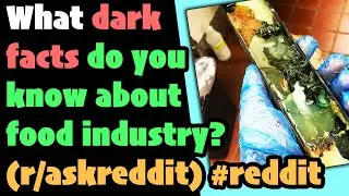 What dark facts do you know about food industry? (r/askreddit) #reddit