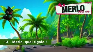 13 Merlo quel rigolo || MERLO volé wo || Régine Féline