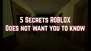 Top 5 Secrets ROBLOX Does NOT Want You To Know
