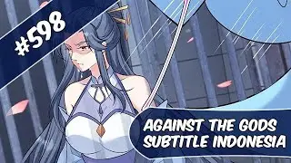 Against The God Chapter 598 Indonesia  (Turn On CC for English)