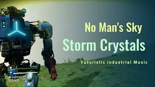 No Man's Sky - Storm Crystals -  Futuristic Industrial Music