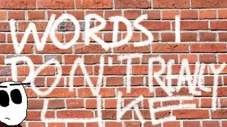 Words I Don't Really Like