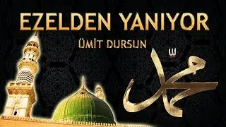 Çok güzel İlahi - Ezelden Yanıyor Gönlüm ( O'nu Özledikçe Sızlar Yüreğim ) - Ümit Dursun