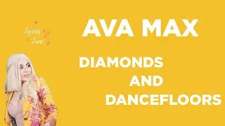 Ava Max - Diamonds and Dancefloors (Lyrics)