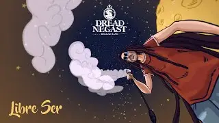 Libre Ser - Dread Negast