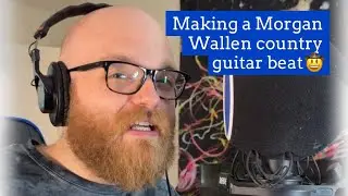Making a Morgan Wallen country guitar beat - “Tunetown”🤠 pt. 2