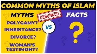 Debunking the most common myths about Islam! | Myths vs. Facts