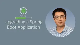 [Episode 52] Upgrading a Spring Boot Application