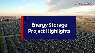 Canadian Solar Energy Storage Project Highlights