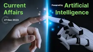 Crack Current Affairs with AI Assistance | 27 December 2023 Edition