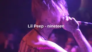 Lil Peep - nineteen  (Live/Lyrics)