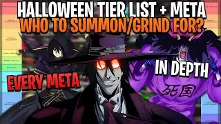 [HALLOWEEN UPD] *META* TIER LIST, *WHO* TO GRIND & SUMMON FOR? IN DEPTH, EVERY META