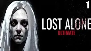 #1 Lost Alone Ultimate \ Потерявшийся в одиночестве (инди хоррор)