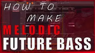 [FL Studio] How to make Melodic Future Bass [Beginner/Tutorial]