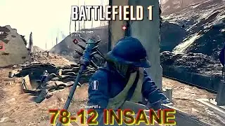 Battlefield 1 - 78-12 Insane round (Trench raider)