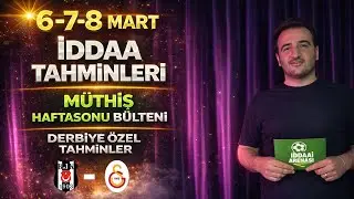 7 MART CUMARTESİ - 8 MART PAZAR İDDAA TAHMİNLERİ~ DERBİ ÖZEL ANALİZLER 