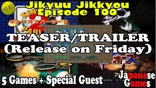 TEASER/TRAILER Jikyuu Jikkyou #100 Out Friday - Lets Play for Minimum Wage - 5 Games + Special Guest