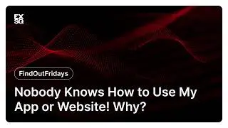 Nobody Knows How to Use My App or Website! Why? | Find Out Fridays | Elliot Adams