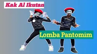 Kak Al Ikutan Lomba Pantomim