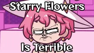 Starry Flowers is Terrible
