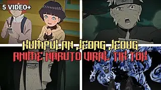 KUMPULAN JEDAG JEDUG ANIME NARUTO❗YANG LAGI VIRAL DI TIKTOK🔥