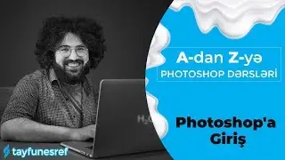 Photoshop Dərsləri Başlanğıc #1 (PHOTOSHOPA GİRİŞ)