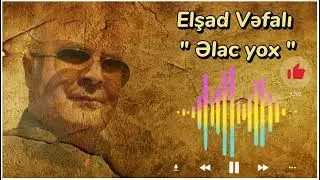 Meyxana - Elşad Vəfalı - Əlac yox - 2023