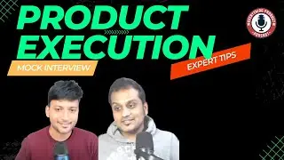 Product Execution - Mock interview