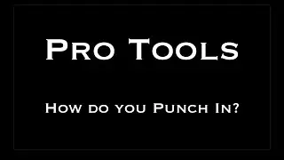 Pro Tools - How to Punch in