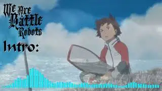 We Are Battle Robots - Intro (Instrument)