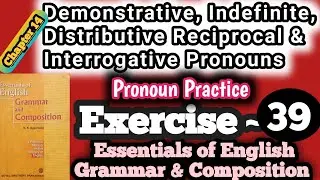 Essentials of english grammar and composition | answers | exercise 39 | interrogative pronoun