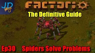 Factorio 1.0 The Definitive Guide E30 ⚙️ Spiders Solve Problems ⚙️ Guide For New Players