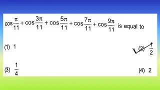 Cos(π/11) + Cos(3π/11) + Cos(5π/11) + Cos(7π/11) + Cos(9π/11) + is equal to :  (1) 1..| Doubtify JEE