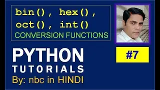 #7 : bin(), oct(), hex(), int() | Conversion Functions in python | In Hindi