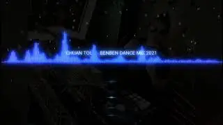 CHUAN TOU 穿透 (KENNY PRIVATE) - BENBEN DANCE MIX 2021 -