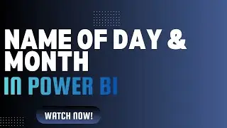 How to Get Month Name and Day Name in Power BI | Power Query